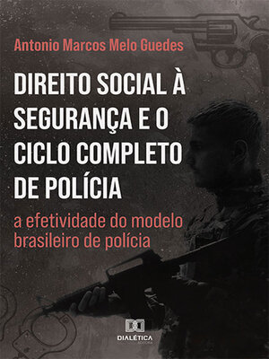 cover image of Direito Social à Segurança e o Ciclo Completo de Polícia